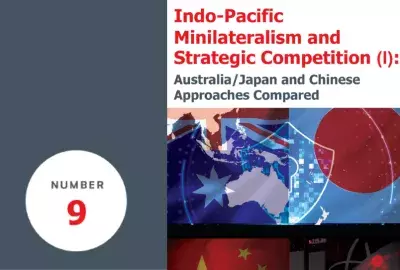 Cover Image with flags of Australia, Japan, and China with the title text, "Indo-Pacific Minilateralism and Strategic Competition"
